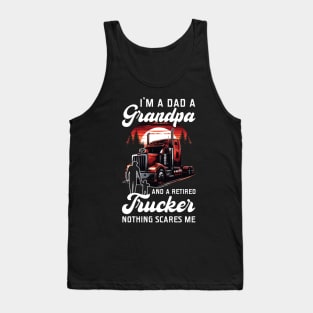 I'm A Dad A Grandpa And A Retired Trucker Tank Top